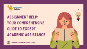 Read more about the article Assignment Help: Your Comprehensive Guide to Expert Academic Assistance