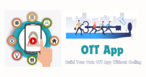 Read more about the article Build Your Own OTT App Without Coding: A Step-by-Step Guide for 2025