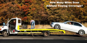 Read more about the article How Many Miles Does Allstate Towing Coverage?