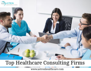 Read more about the article How Astron Healthcare Leads as a Top Healthcare Consulting Firms