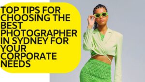 Read more about the article Top Tips for Choosing the Best Photographer in Sydney for Your Corporate Needs