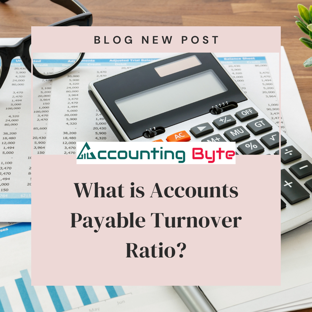 Read more about the article What is Accounts Payable Turnover Ratio?