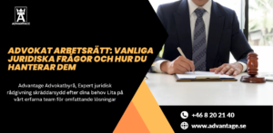 Read more about the article Advokat Arbetsrätt: Vanliga Juridiska Frågor och Hur du Hanterar dem