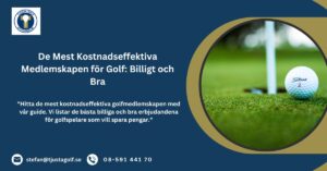 Read more about the article De Mest Kostnadseffektiva Medlemskapen för Golf: Billigt och Bra