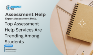 Read more about the article Top Assessment Help Services Are Trending Among Students