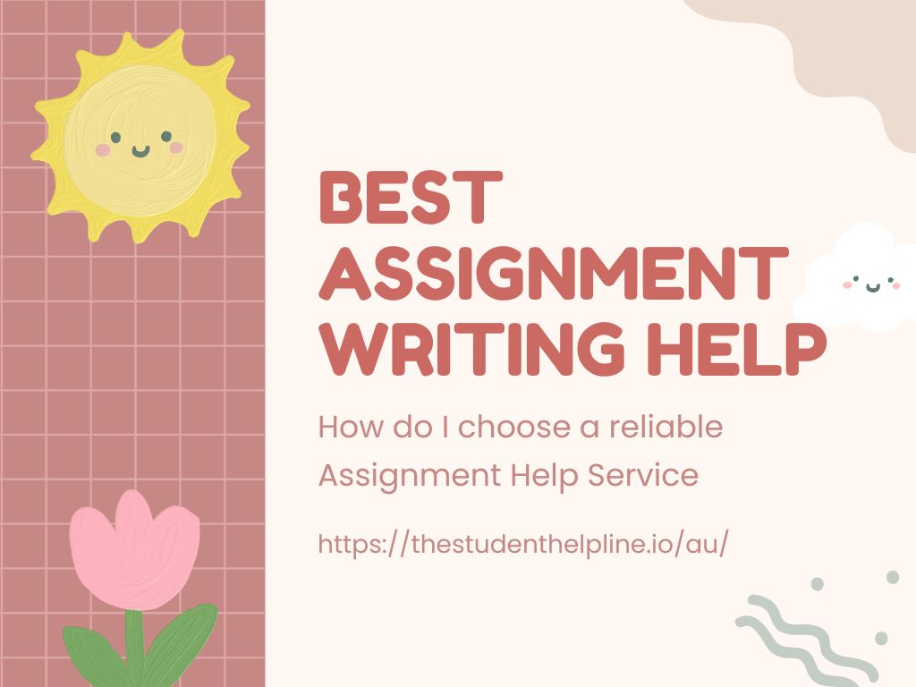 You are currently viewing How do I choose a reliable Best Assignment Writing Help service