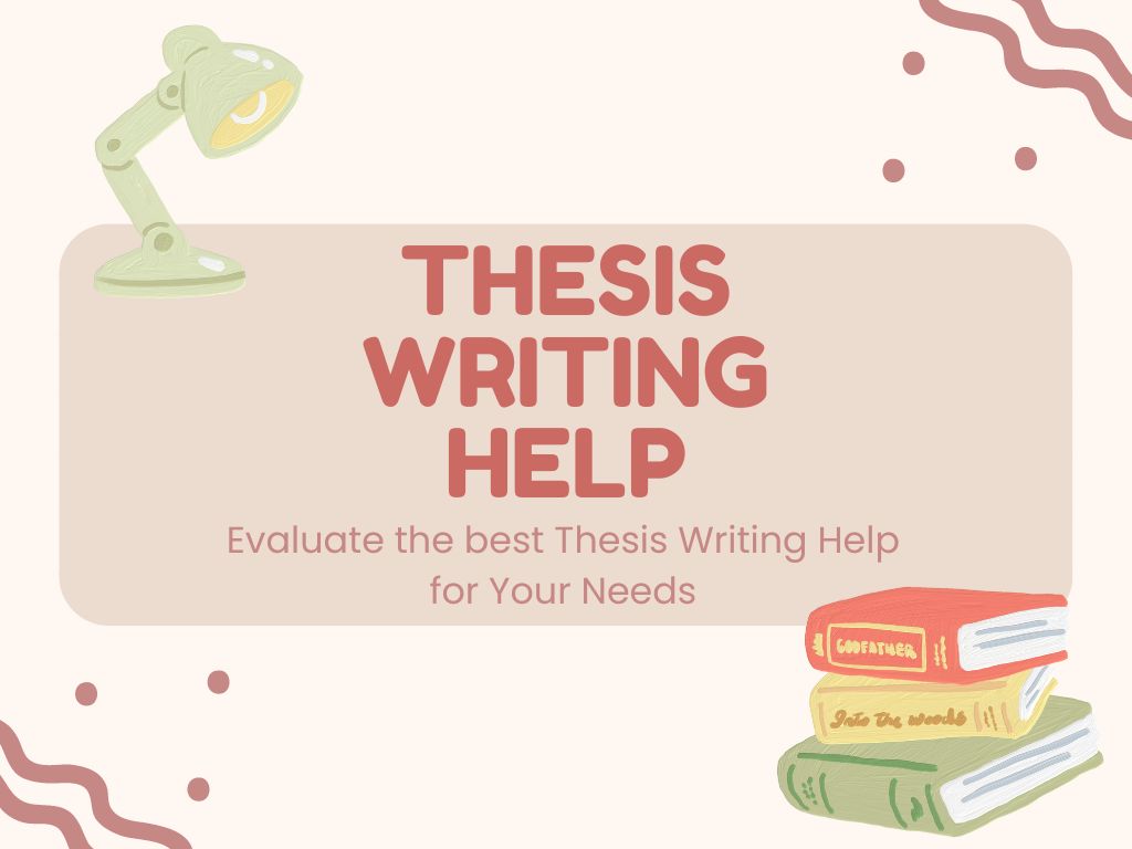 Read more about the article Evaluate the best Thesis Writing Help for Your Needs