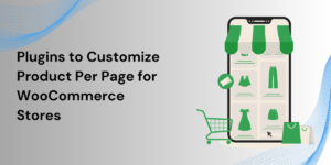 Read more about the article Plugins to Customize Product Per Page for WooCommerce Stores