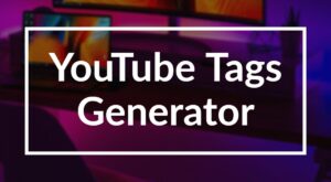 Read more about the article How Useful Are YouTube Tags? A Complete Guide to Using a YouTube Tags Generator