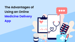 Read more about the article The Advantages of Using an Online Medicine Delivery App