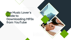 Read more about the article The Music Lover’s Guide to Downloading MP3s from YouTube