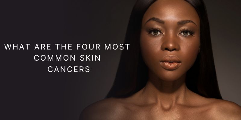 Read more about the article What are the four most common skin cancers?