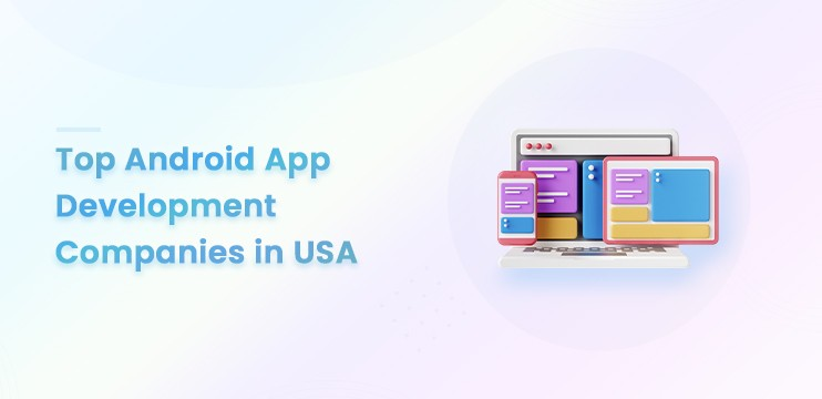 Android app development company