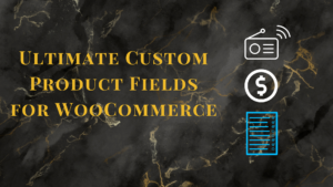 Read more about the article WooCommerce Custom Product Addons: Empower Your Store with Personalization