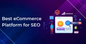 Read more about the article Which E-commerce Platform is Best for SEO?