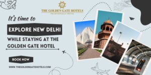 Read more about the article Explore New Delhi While Staying at The Golden Gate Hotel