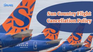 Read more about the article How Does the Sun Country Cancellation Policy Work?