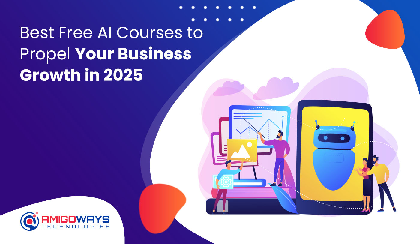 Read more about the article Best Free AI Courses To Propel Your Business Growth In 2025 – Amigoways