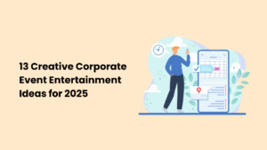 Read more about the article 13 Creative Corporate Event Entertainment Ideas for 2025