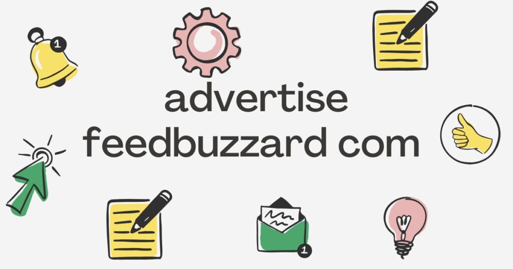 Read more about the article Advertise Feedbuzzard: Your Ultimate Guide to Effective Marketing Strategies