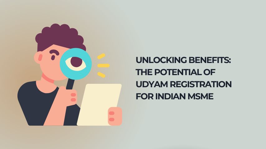 Read more about the article Unlocking Benefits: The Potential of Udyam Registration for Indian MSME