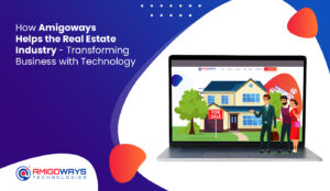 Read more about the article How Amigoways Helps the Real Estate Industry – Transforming Business with Technology